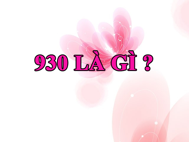930-la-gi