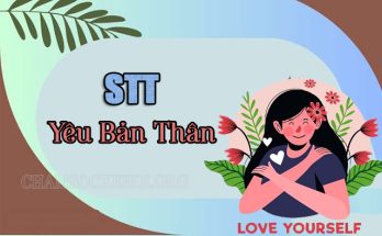 Trọn bộ STT yêu bản thân ý nghĩa, sâu sắc
