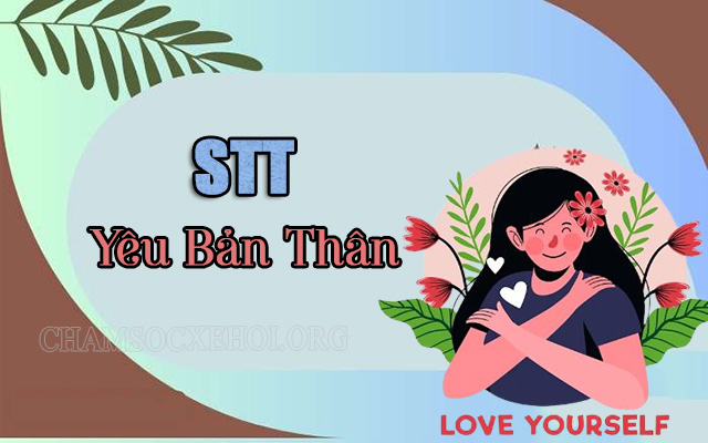 Trọn bộ STT yêu bản thân ý nghĩa, sâu sắc