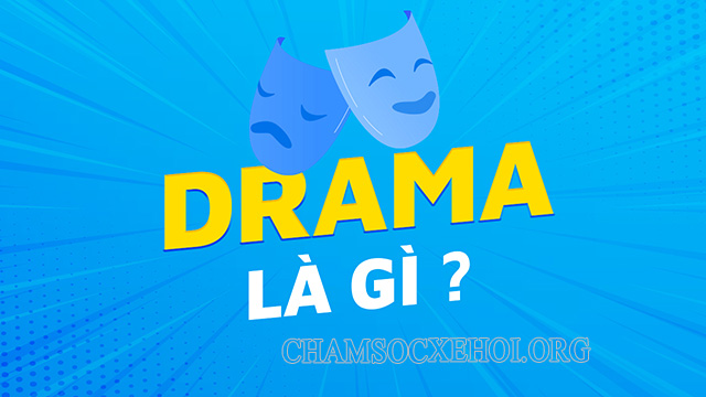 Drama dịch nghĩa tiếng Việt có nghĩa là kịch