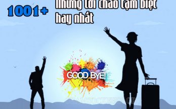 Những lời chào tạm biệt hay nhất, ý nghĩa và sâu sắc