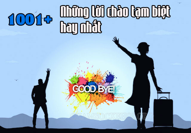 Những lời chào tạm biệt hay nhất, ý nghĩa và sâu sắc