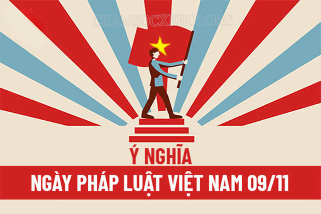 Ý nghĩa về ngày Pháp luật Việt Nam 9 tháng 11