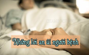 Những lời an ủi người bệnh, lời chúc người ốm mau khỏi bệnh hay nhất!