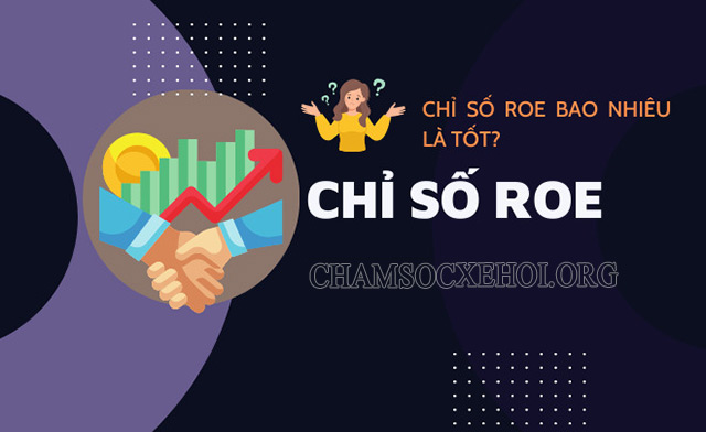 Chỉ số ROE bao nhiêu là tốt nhất?