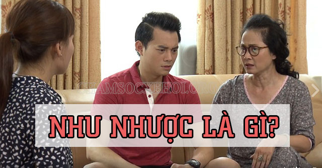 Nhu nhược là gì? 